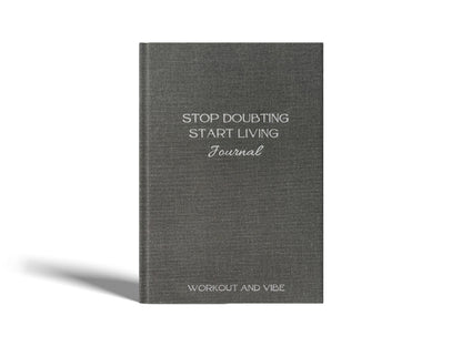 Stop Doubting Start Living Journal